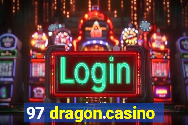 97 dragon.casino